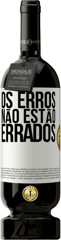 «Os erros não estão errados» Edição Premium MBS® Reserva