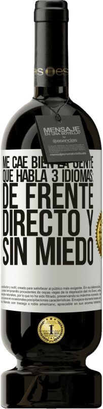 «Me cae bien la gente que habla 3 idiomas: de frente, directo y sin miedo» Edición Premium MBS® Reserva