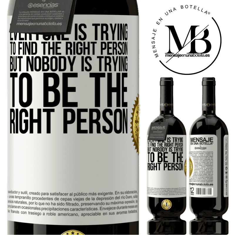 29,95 € Free Shipping | Red Wine Premium Edition MBS® Reserva Everyone is trying to find the right person. But nobody is trying to be the right person White Label. Customizable label Reserva 12 Months Harvest 2014 Tempranillo