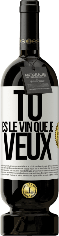 49,95 € | Vin rouge Édition Premium MBS® Réserve Tu es le vin que je veux Étiquette Blanche. Étiquette personnalisable Réserve 12 Mois Récolte 2014 Tempranillo