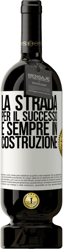 «La strada per il successo è sempre in costruzione» Edizione Premium MBS® Riserva