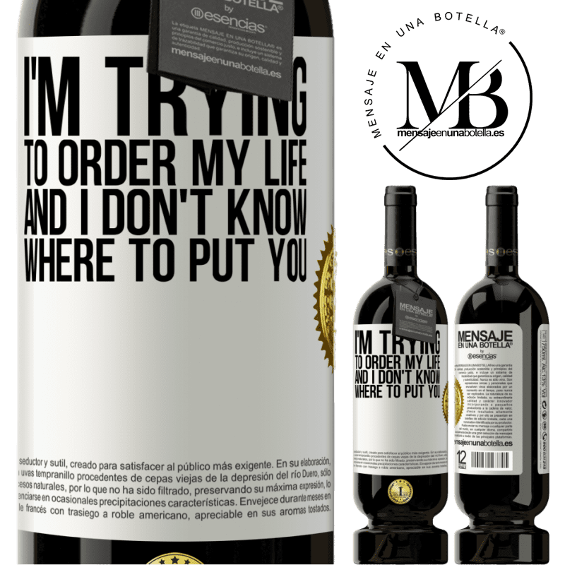 49,95 € Free Shipping | Red Wine Premium Edition MBS® Reserve I'm trying to order my life, and I don't know where to put you White Label. Customizable label Reserve 12 Months Harvest 2015 Tempranillo