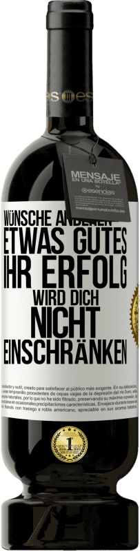 «Wünsche anderen etwas Gutes, ihr Erfolg wird dich nicht einschränken» Premium Ausgabe MBS® Reserve