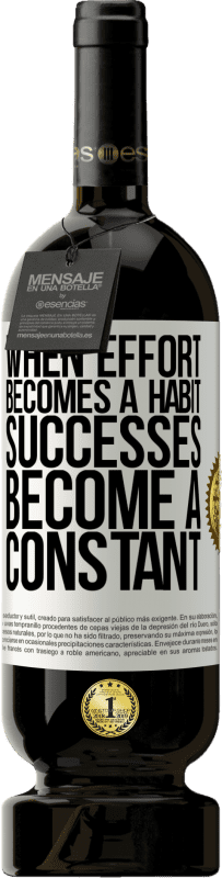 «When effort becomes a habit, successes become a constant» Premium Edition MBS® Reserve