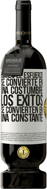 49,95 € | Vino Tinto Edición Premium MBS® Reserva Cuando el esfuerzo se convierte en una costumbre, los éxitos se convierten en una constante Etiqueta Blanca. Etiqueta personalizable Reserva 12 Meses Cosecha 2016 Tempranillo