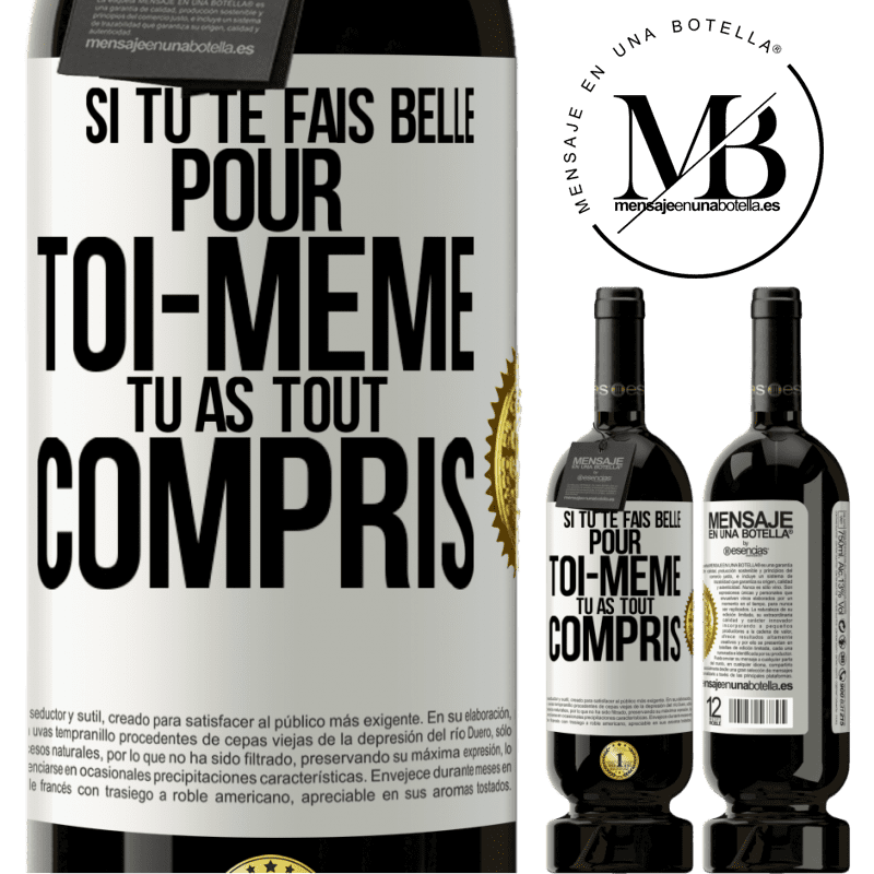 49,95 € Envoi gratuit | Vin rouge Édition Premium MBS® Réserve Si tu te fais belle pour toi-même, tu as tout compris Étiquette Blanche. Étiquette personnalisable Réserve 12 Mois Récolte 2014 Tempranillo