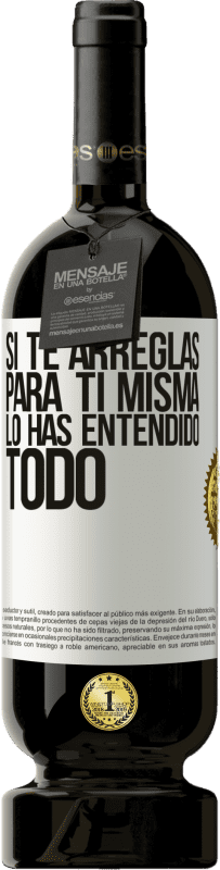 49,95 € | Vino Tinto Edición Premium MBS® Reserva Si te arreglas para ti misma, lo has entendido todo Etiqueta Blanca. Etiqueta personalizable Reserva 12 Meses Cosecha 2015 Tempranillo