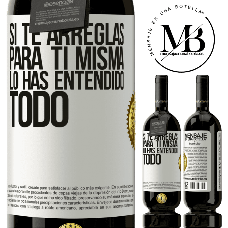 49,95 € Envío gratis | Vino Tinto Edición Premium MBS® Reserva Si te arreglas para ti misma, lo has entendido todo Etiqueta Blanca. Etiqueta personalizable Reserva 12 Meses Cosecha 2014 Tempranillo