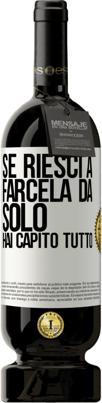 49,95 € Spedizione Gratuita | Vino rosso Edizione Premium MBS® Riserva Se riesci a farcela da solo, hai capito tutto Etichetta Bianca. Etichetta personalizzabile Riserva 12 Mesi Raccogliere 2016 Tempranillo