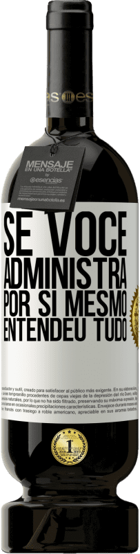 49,95 € Envio grátis | Vinho tinto Edição Premium MBS® Reserva Se você administra por si mesmo, entendeu tudo Etiqueta Branca. Etiqueta personalizável Reserva 12 Meses Colheita 2016 Tempranillo