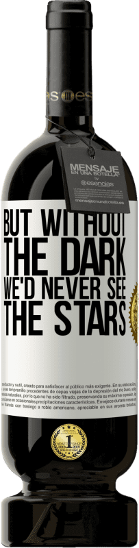 «Но без темноты мы никогда не увидим звезд» Premium Edition MBS® Бронировать