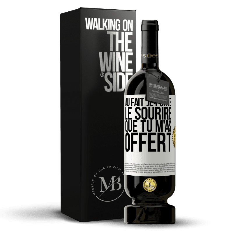 49,95 € Envoi gratuit | Vin rouge Édition Premium MBS® Réserve Au fait, je porte le sourire que tu m'as offert Étiquette Blanche. Étiquette personnalisable Réserve 12 Mois Récolte 2015 Tempranillo