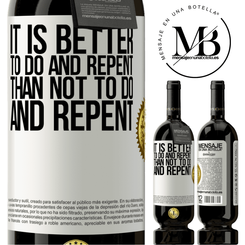 29,95 € Free Shipping | Red Wine Premium Edition MBS® Reserva It is better to do and repent, than not to do and repent White Label. Customizable label Reserva 12 Months Harvest 2014 Tempranillo