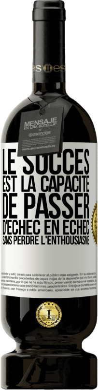 49,95 € Envoi gratuit | Vin rouge Édition Premium MBS® Réserve Le succès est la capacité de passer d'échec en échec sans perdre l'enthousiasme Étiquette Blanche. Étiquette personnalisable Réserve 12 Mois Récolte 2016 Tempranillo