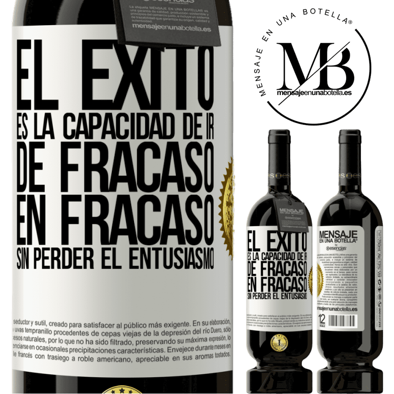 49,95 € Envío gratis | Vino Tinto Edición Premium MBS® Reserva El éxito es la capacidad de ir de fracaso en fracaso sin perder el entusiasmo Etiqueta Blanca. Etiqueta personalizable Reserva 12 Meses Cosecha 2014 Tempranillo