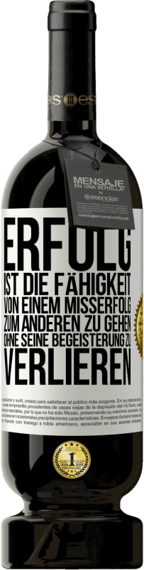 49,95 € Kostenloser Versand | Rotwein Premium Ausgabe MBS® Reserve Erfolg ist die Fähigkeit, von einem Misserfolg zum anderen zu gehen, ohne seine Begeisterung zu verlieren Weißes Etikett. Anpassbares Etikett Reserve 12 Monate Ernte 2016 Tempranillo