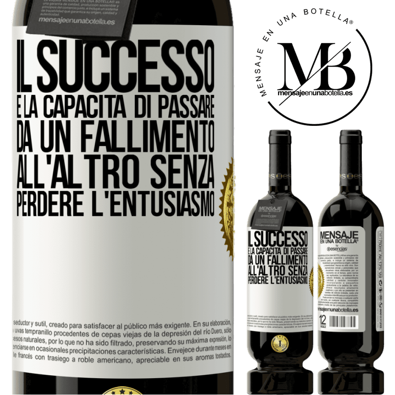 49,95 € Spedizione Gratuita | Vino rosso Edizione Premium MBS® Riserva Il successo è la capacità di passare da un fallimento all'altro senza perdere l'entusiasmo Etichetta Bianca. Etichetta personalizzabile Riserva 12 Mesi Raccogliere 2014 Tempranillo