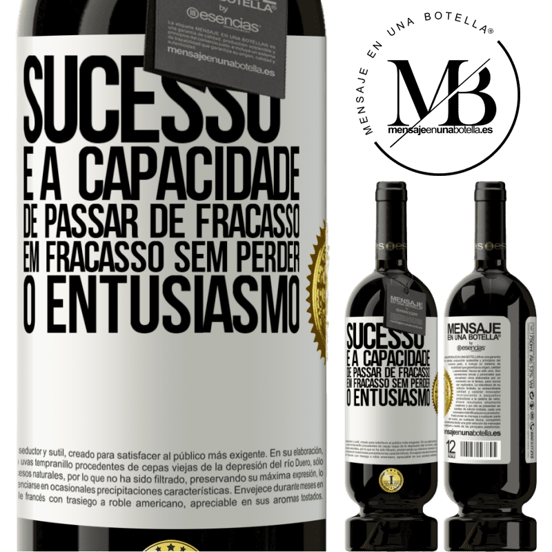 49,95 € Envio grátis | Vinho tinto Edição Premium MBS® Reserva Sucesso é a capacidade de passar de fracasso em fracasso sem perder o entusiasmo Etiqueta Branca. Etiqueta personalizável Reserva 12 Meses Colheita 2014 Tempranillo