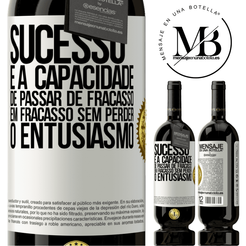 49,95 € Envio grátis | Vinho tinto Edição Premium MBS® Reserva Sucesso é a capacidade de passar de fracasso em fracasso sem perder o entusiasmo Etiqueta Branca. Etiqueta personalizável Reserva 12 Meses Colheita 2016 Tempranillo