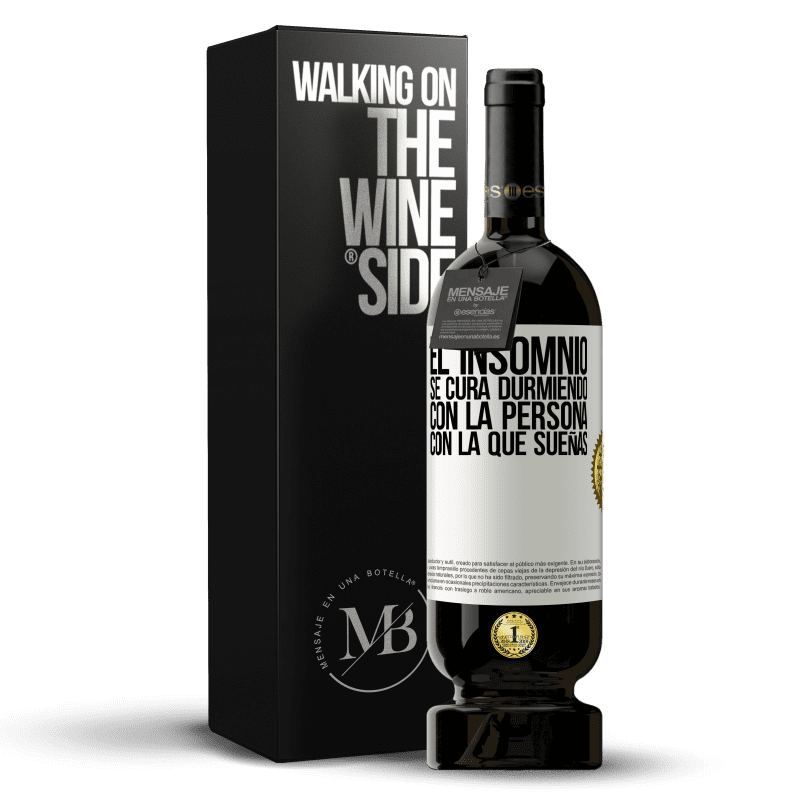 49,95 € Envío gratis | Vino Tinto Edición Premium MBS® Reserva El insomnio se cura durmiendo con la persona con la que sueñas Etiqueta Blanca. Etiqueta personalizable Reserva 12 Meses Cosecha 2016 Tempranillo