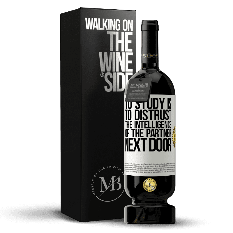 49,95 € Free Shipping | Red Wine Premium Edition MBS® Reserve To study is to distrust the intelligence of the partner next door White Label. Customizable label Reserve 12 Months Harvest 2014 Tempranillo