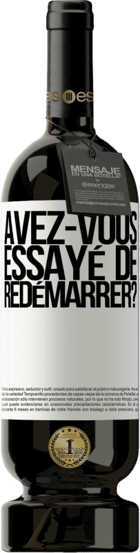 «avez-vous essayé de redémarrer?» Édition Premium MBS® Réserve
