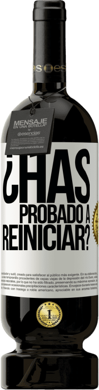 49,95 € Envío gratis | Vino Tinto Edición Premium MBS® Reserva ¿Has probado a reiniciar? Etiqueta Blanca. Etiqueta personalizable Reserva 12 Meses Cosecha 2016 Tempranillo