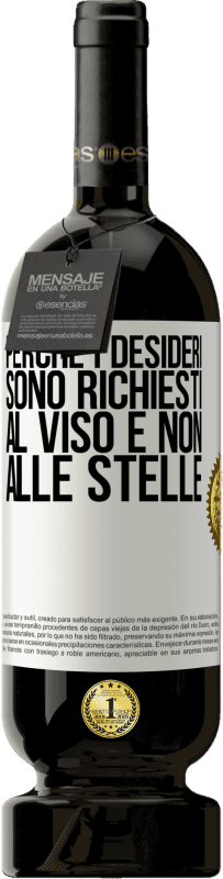 49,95 € | Vino rosso Edizione Premium MBS® Riserva Perché i desideri sono richiesti al viso e non alle stelle Etichetta Bianca. Etichetta personalizzabile Riserva 12 Mesi Raccogliere 2015 Tempranillo