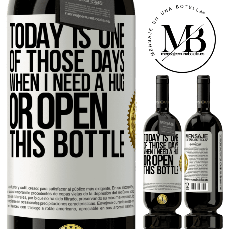 29,95 € Free Shipping | Red Wine Premium Edition MBS® Reserva Today is one of those days when I need a hug, or open this bottle White Label. Customizable label Reserva 12 Months Harvest 2014 Tempranillo