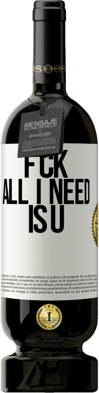 «F CK. All I need is U» Edição Premium MBS® Reserva