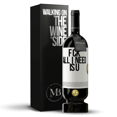 «F CK. All I need is U» Edição Premium MBS® Reserva