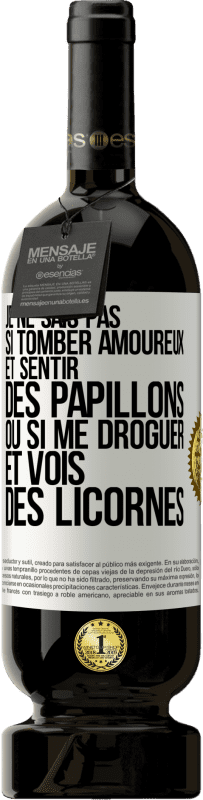 49,95 € Envoi gratuit | Vin rouge Édition Premium MBS® Réserve Je ne sais pas si tomber amoureux et sentir des papillons ou si me droguer et vois des licornes Étiquette Blanche. Étiquette personnalisable Réserve 12 Mois Récolte 2016 Tempranillo