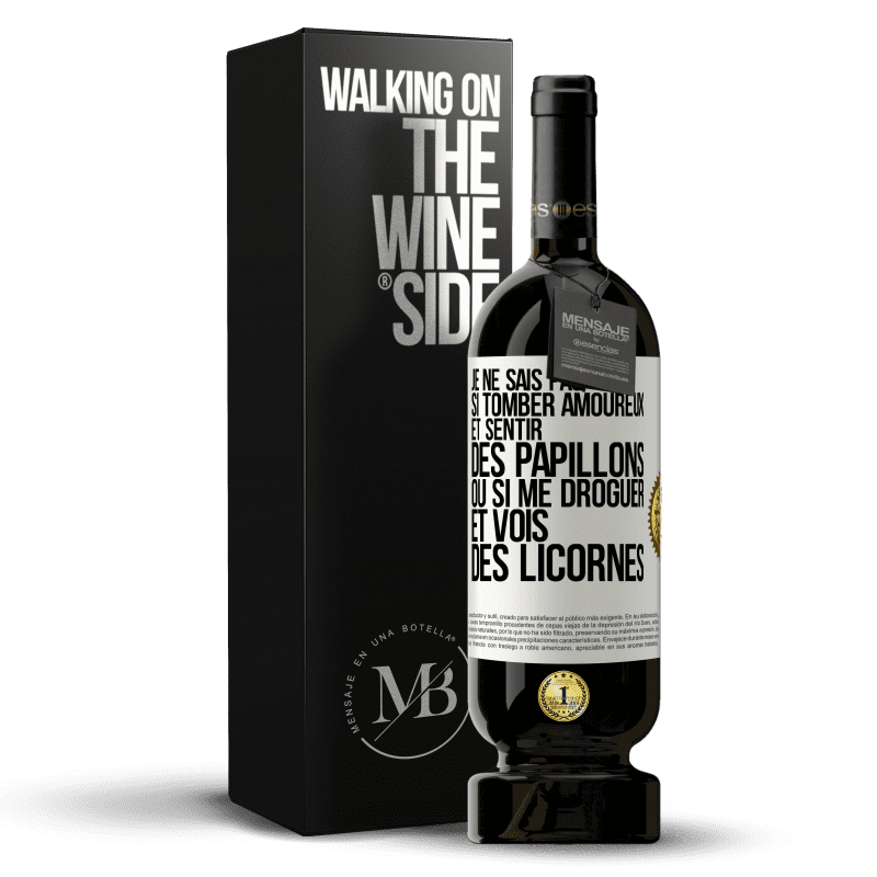 49,95 € Envoi gratuit | Vin rouge Édition Premium MBS® Réserve Je ne sais pas si tomber amoureux et sentir des papillons ou si me droguer et vois des licornes Étiquette Blanche. Étiquette personnalisable Réserve 12 Mois Récolte 2015 Tempranillo