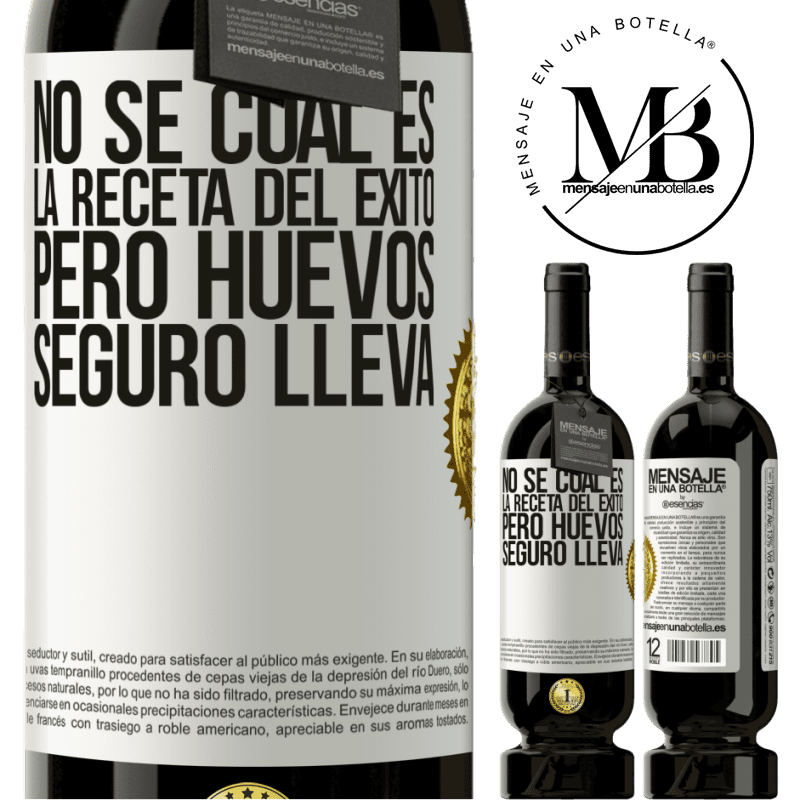 39,95 € Envío gratis | Vino Tinto Edición Premium MBS® Reserva No sé cuál es la receta del éxito. Pero huevos seguro lleva Etiqueta Blanca. Etiqueta personalizable Reserva 12 Meses Cosecha 2015 Tempranillo