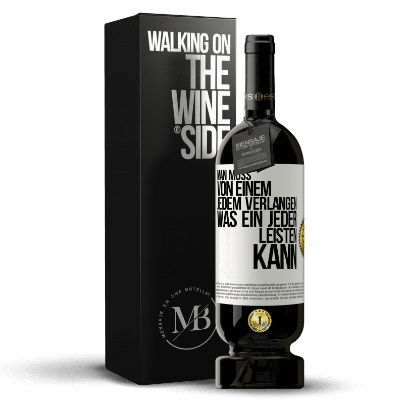 49,95 € Kostenloser Versand | Rotwein Premium Ausgabe MBS® Reserve Man muss von einem jedem verlangen, was ein jeder leisten kann Weißes Etikett. Anpassbares Etikett Reserve 12 Monate Ernte 2015 Tempranillo