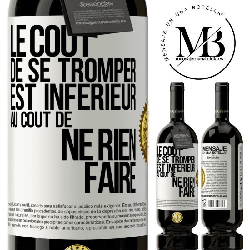 49,95 € Envoi gratuit | Vin rouge Édition Premium MBS® Réserve Le coût de se tromper est inférieur au coût de ne rien faire Étiquette Blanche. Étiquette personnalisable Réserve 12 Mois Récolte 2014 Tempranillo