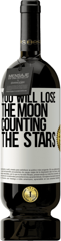 «You will lose the moon counting the stars» Premium Edition MBS® Reserve