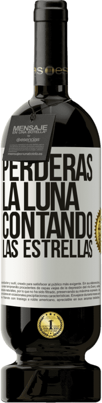 49,95 € Envío gratis | Vino Tinto Edición Premium MBS® Reserva Perderás la luna contando las estrellas Etiqueta Blanca. Etiqueta personalizable Reserva 12 Meses Cosecha 2016 Tempranillo
