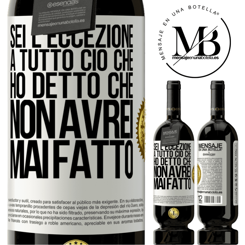 49,95 € Spedizione Gratuita | Vino rosso Edizione Premium MBS® Riserva Sei l'eccezione a tutto ciò che ho detto che non avrei mai fatto Etichetta Bianca. Etichetta personalizzabile Riserva 12 Mesi Raccogliere 2015 Tempranillo
