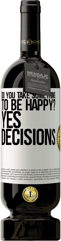 49,95 € Free Shipping | Red Wine Premium Edition MBS® Reserve do you take something to be happy? Yes, decisions White Label. Customizable label Reserve 12 Months Harvest 2015 Tempranillo