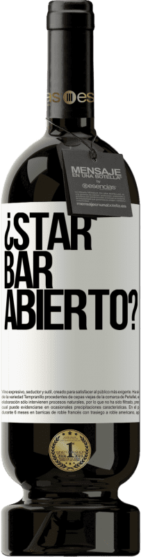 «¿STAR BAR abierto?» Édition Premium MBS® Réserve