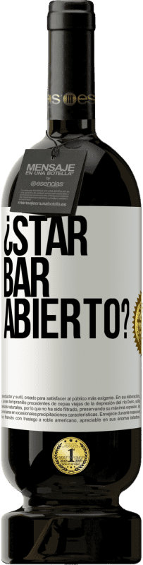 «¿STAR BAR abierto?» Edição Premium MBS® Reserva