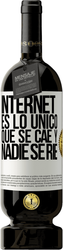 «Internet es lo único que se cae y nadie se ríe» Edición Premium MBS® Reserva