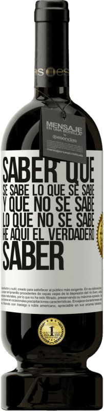 «Saber que se sabe lo que se sabe y que no se sabe lo que no se sabe he aquí el verdadero saber» Edición Premium MBS® Reserva