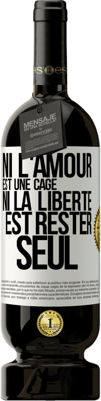 49,95 € Envoi gratuit | Vin rouge Édition Premium MBS® Réserve Ni l'amour est une cage, ni la liberté est rester seul Étiquette Blanche. Étiquette personnalisable Réserve 12 Mois Récolte 2016 Tempranillo