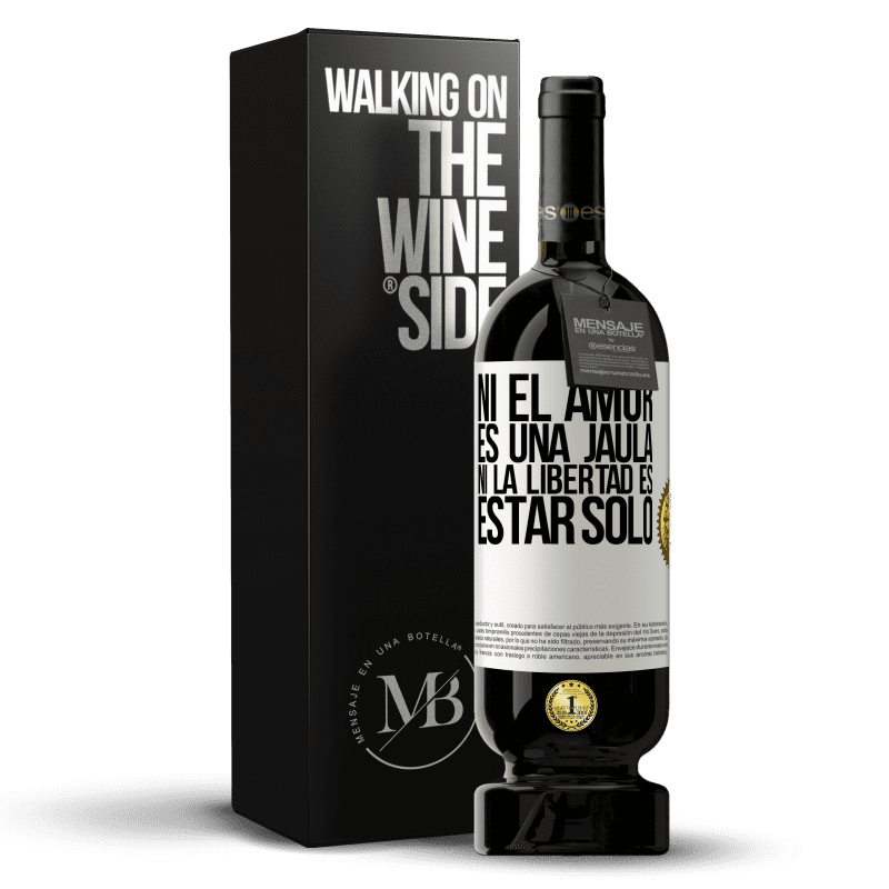49,95 € Envío gratis | Vino Tinto Edición Premium MBS® Reserva Ni el amor es una jaula, ni la libertad es estar solo Etiqueta Blanca. Etiqueta personalizable Reserva 12 Meses Cosecha 2016 Tempranillo