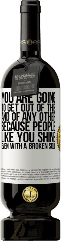 49,95 € | 赤ワイン プレミアム版 MBS® 予約する あなたはあなたのような人が壊れた魂でさえ輝くので、あなたはこれから、そして他のものから抜け出すつもりです ホワイトラベル. カスタマイズ可能なラベル 予約する 12 月 収穫 2016 Tempranillo