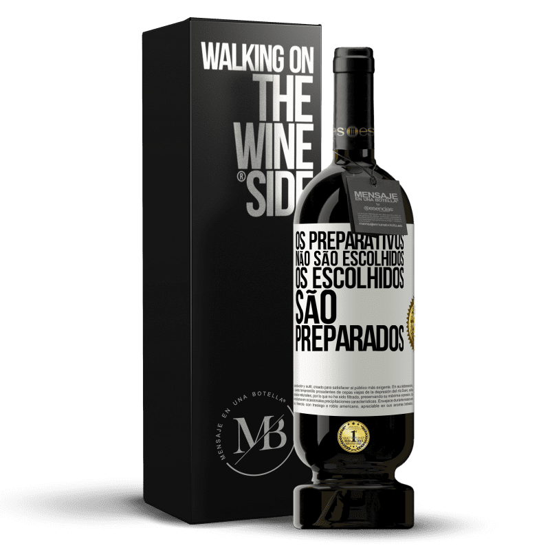 49,95 € Envio grátis | Vinho tinto Edição Premium MBS® Reserva Os preparativos não são escolhidos, os escolhidos são preparados Etiqueta Branca. Etiqueta personalizável Reserva 12 Meses Colheita 2016 Tempranillo