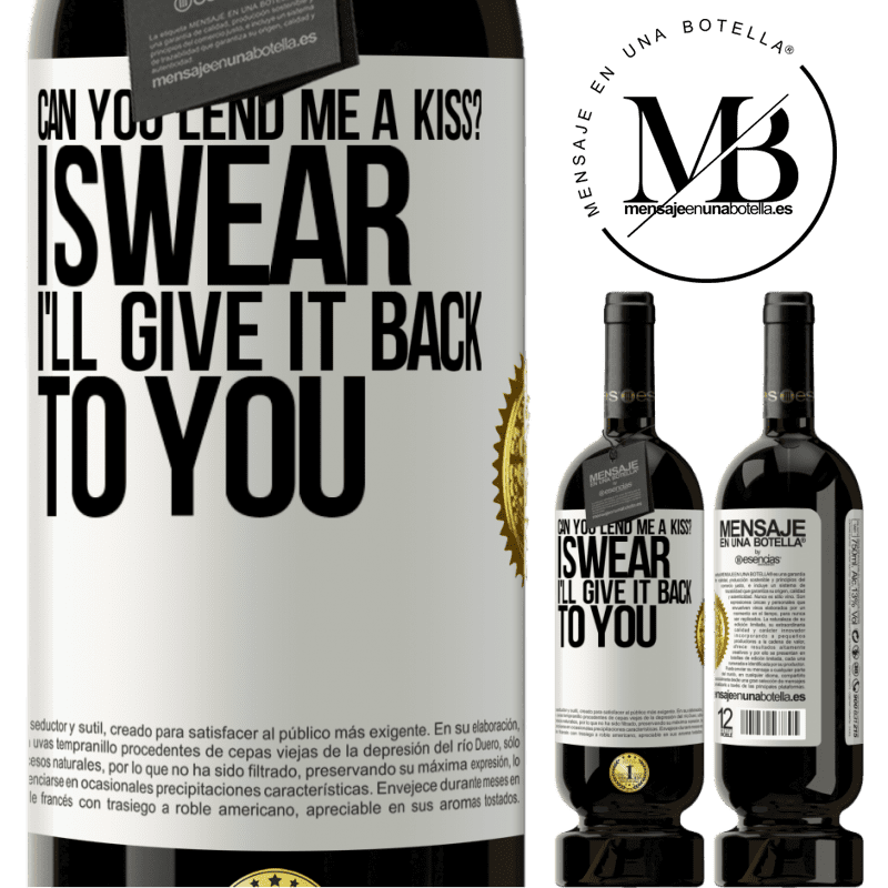 29,95 € Free Shipping | Red Wine Premium Edition MBS® Reserva can you lend me a kiss? I swear I'll give it back to you White Label. Customizable label Reserva 12 Months Harvest 2014 Tempranillo