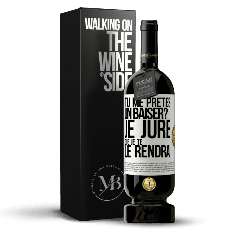 49,95 € Envoi gratuit | Vin rouge Édition Premium MBS® Réserve Tu me prêtes un baiser? Je jure que je te le rendrai Étiquette Blanche. Étiquette personnalisable Réserve 12 Mois Récolte 2015 Tempranillo